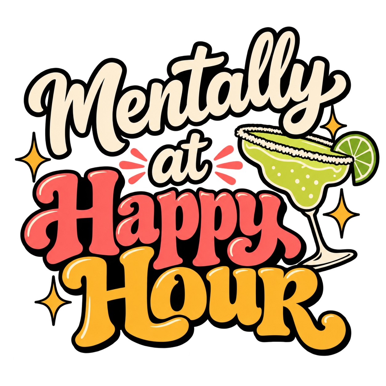 "Mentally at Happy Hour" retro script lettering with a margarita glass