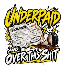 "Underpaid And Over This Shit Paycheck Graphic" artwork preview