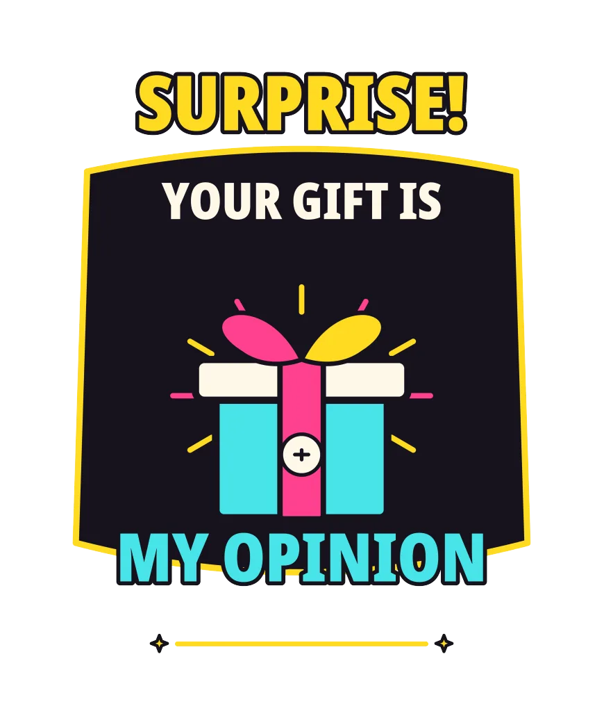 "Surprise Your Gift Is My Opinion" artwork preview