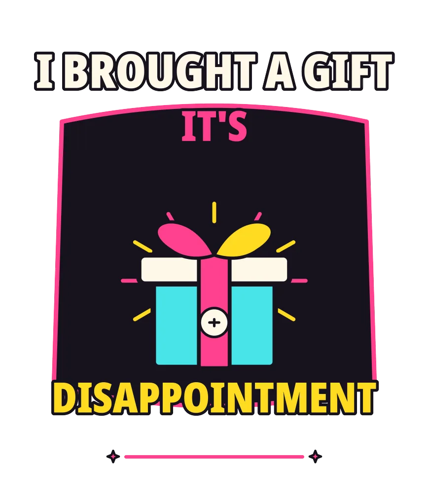 "I Brought A Gift Its Disappointment" artwork preview