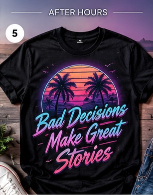 Bad Decisions shirt concept