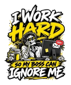 "I Work Hard Ignore Me Skeleton" artwork preview